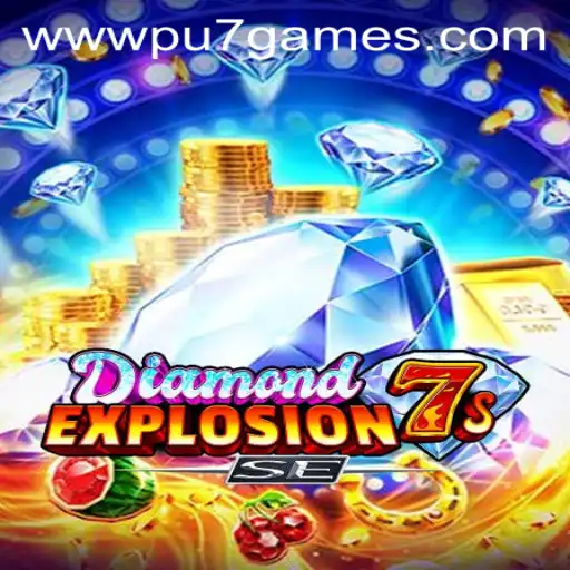 Unveiling the Excitement of DiamondExplosion7sSE by pu7.games