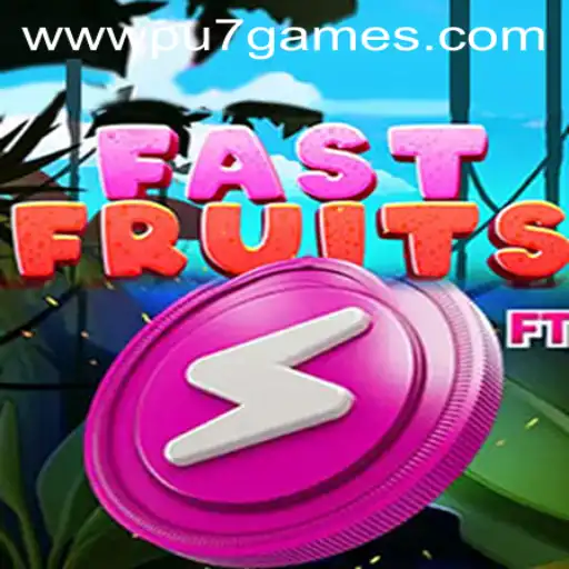 FastFruits: A Thrilling Adventure in the World of pu7.games